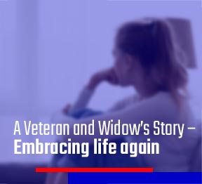A Veteran and Widow’s Story – Embracing life again