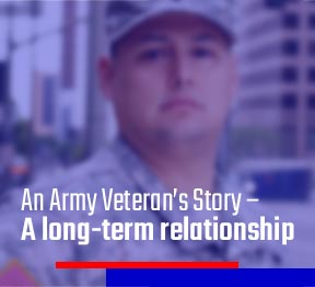 An Army Veteran’s Story – A long-term relationship   