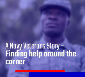A Navy Veterans Story – Finding help around the corner