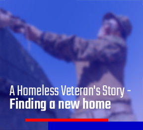 A Homeless Veteran's Story - Finding a new home