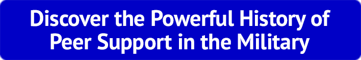 Discover the Powerful History of Peer Support in the Military
